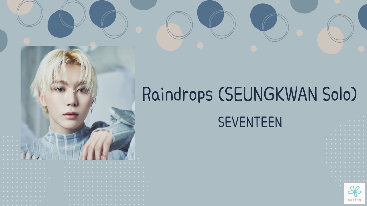 《日本語訳/カナルビ》Raindrops(SEUNGKWAN Solo)-SEVENTEEN