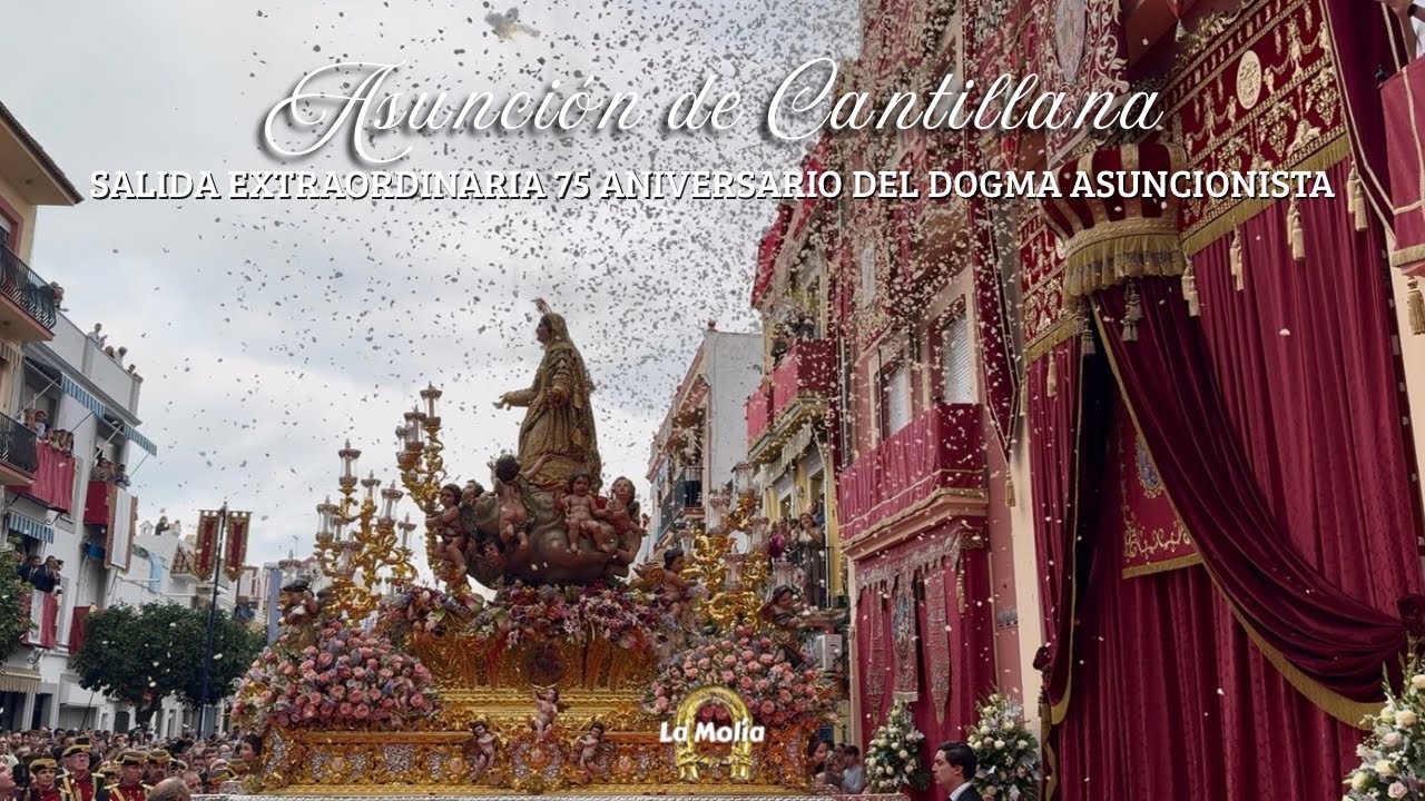 [4K] La Asunción por la Calzá | S.Extraordinaria 75 Aniversario del Dogma Asuncionista (Cantillana) 