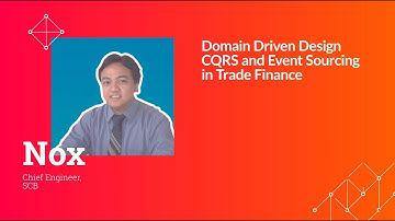 Rogelio Nocom (Nox) - Domain Driven Design, CQRS and Event Sourcing in Trade Finance
