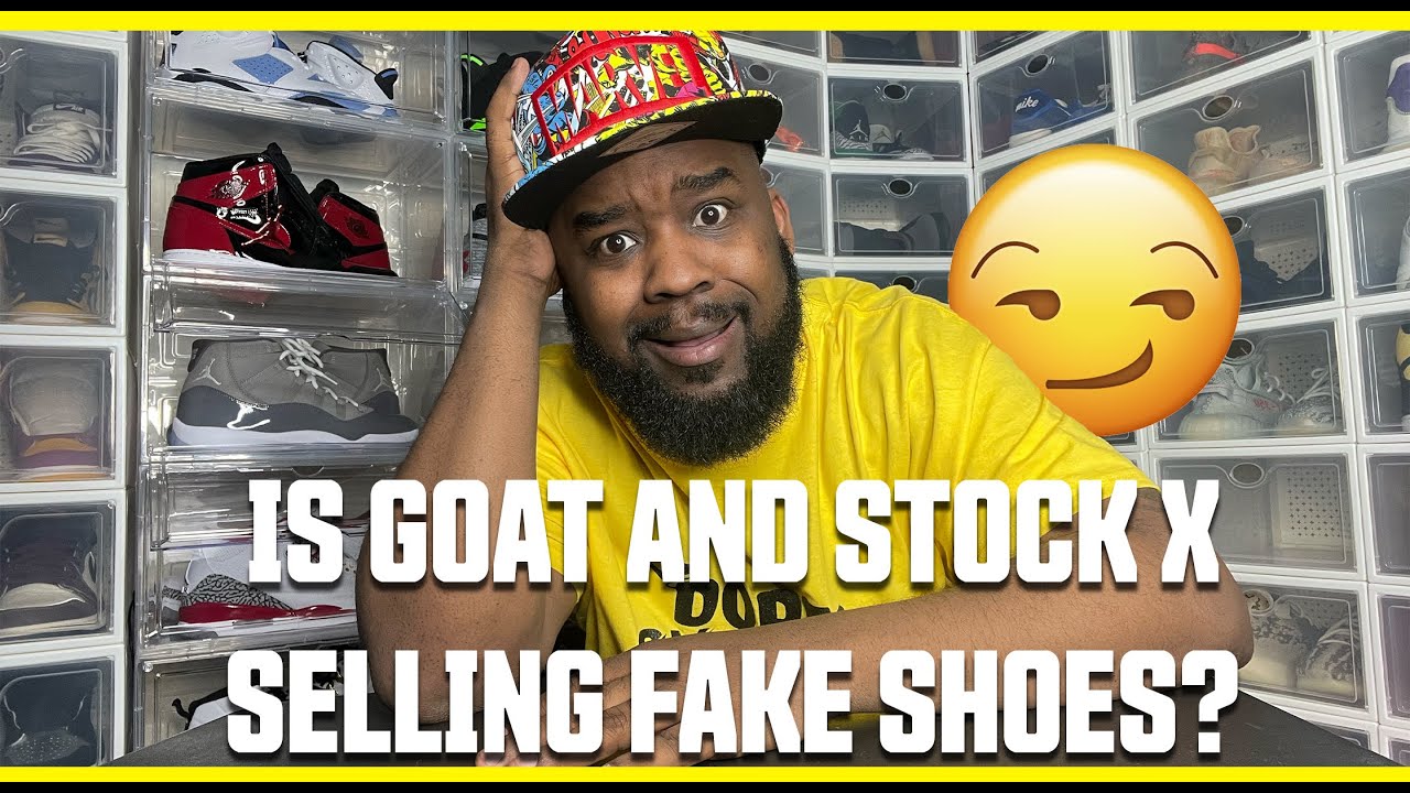 Is Goat, Stock X  Flight Club Selling Fake Shoes?