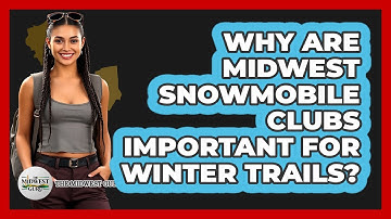 Why Are Midwest Snowmobile Clubs Important For Winter Trails? - The Midwest Guru