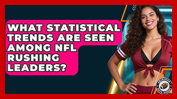 What Statistical Trends Are Seen Among NFL Rushing Leaders? | Gridiron Data Digest News
