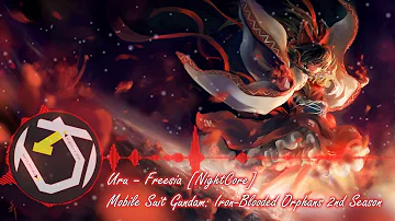 Uru - Freesia Ending 2nd Mobile Suit Gundam Iron-Blooded Orphans 2nd Season [NightCore]