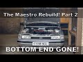Austin Maestro A Series Rebuild Part 2! - Glitter in the oil sump!