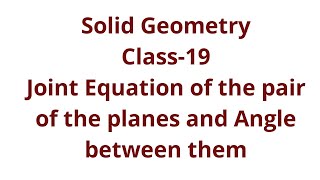 Solid Geometry-Class-19-The Plane