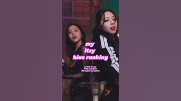 my itzy bias ranking ✨ #itzy #kpop