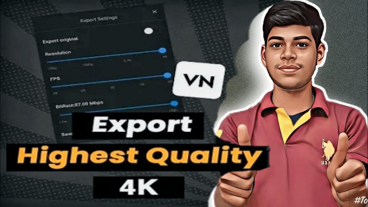 How To Export Highest Quality Video In VN App L Export 4k Resolution How To Export Highest Quality Video In VN App L Export 4k Resolution