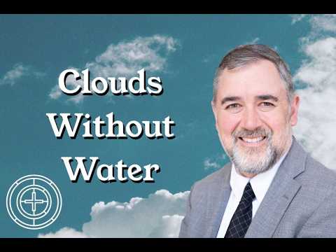 Guest Speaker, Justin Peters "Clouds Without Water," Session 1