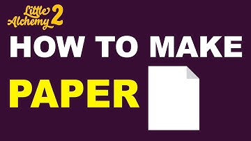 How to Make a Paper in Little Alchemy 2? | Step by Step Guide!