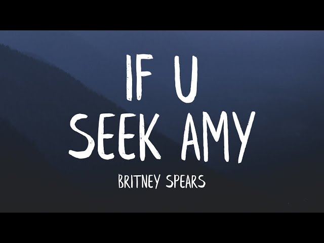 Britney Spears - If U Seek Amy (Lyrics) class=