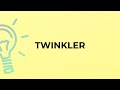 What Is The Meaning Of The Word TWINKLER 