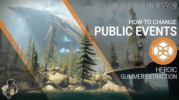 Destiny 2 Guide, How to Turn Public Events Heroic  Glimmer Extraction