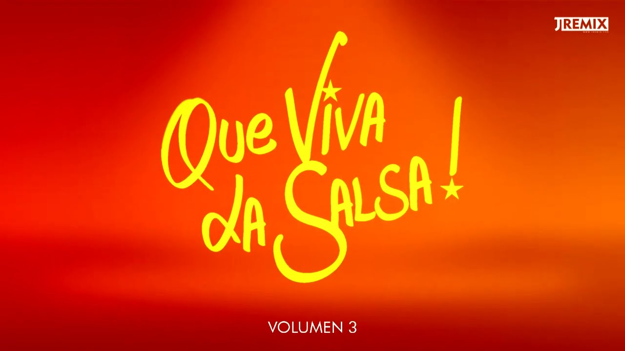 Que Viva la Salsa 3 ( Clasicos de los 90`s ) Jerry Rivera, Salsa
