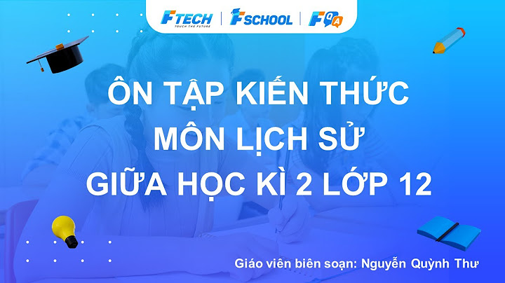 Học kì 2 lịch sử bắt đầu từ bài nào năm 2024