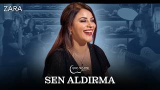 Zara - Sen Aldırma | Çok Akustik