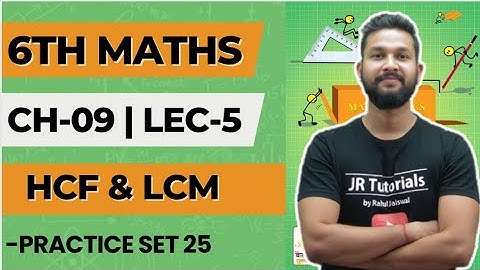 6th Maths | Chapter 9 | HCF & LCM | Lecture 5 | Practice Set 25 | Maharashtra Board | 