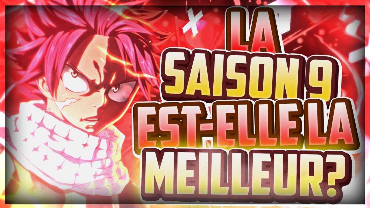 Fairy Tail La saison 9 EST-ELLE La MEILLEURS ?! - YouTube