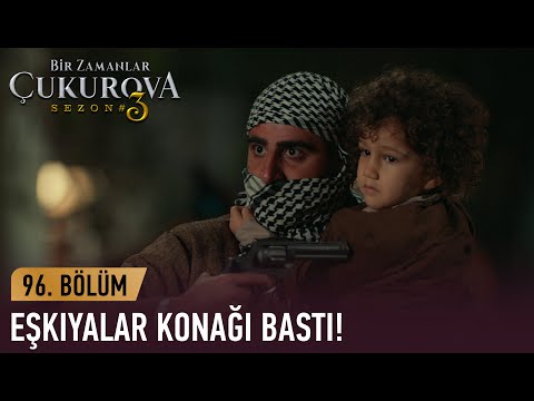 Konak saldırıya uğradı! - Bir Zamanlar Çukurova 96. Bölüm