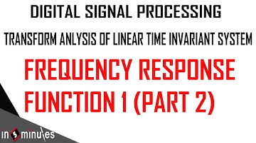 ModGen_Vd21_Transform Analysis of Linear Time Invariant System_Frequency response function 1 (Part2)