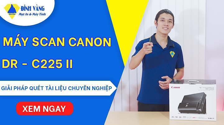 Hướng dẫn sử dụng máy scan dr c225 năm 2024