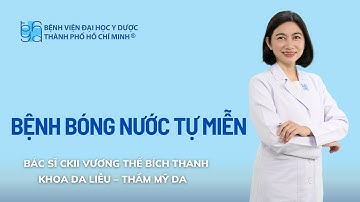BỆNH BÓNG NƯỚC TỰ MIỄN | UMC | Bệnh viện Đại học Y Dược TP. Hồ Chí Minh