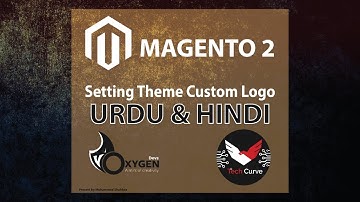 Magento 2 | Setting Theme Custom Logo | Theme Development Tutorial Step by Step in URDU & Hindi