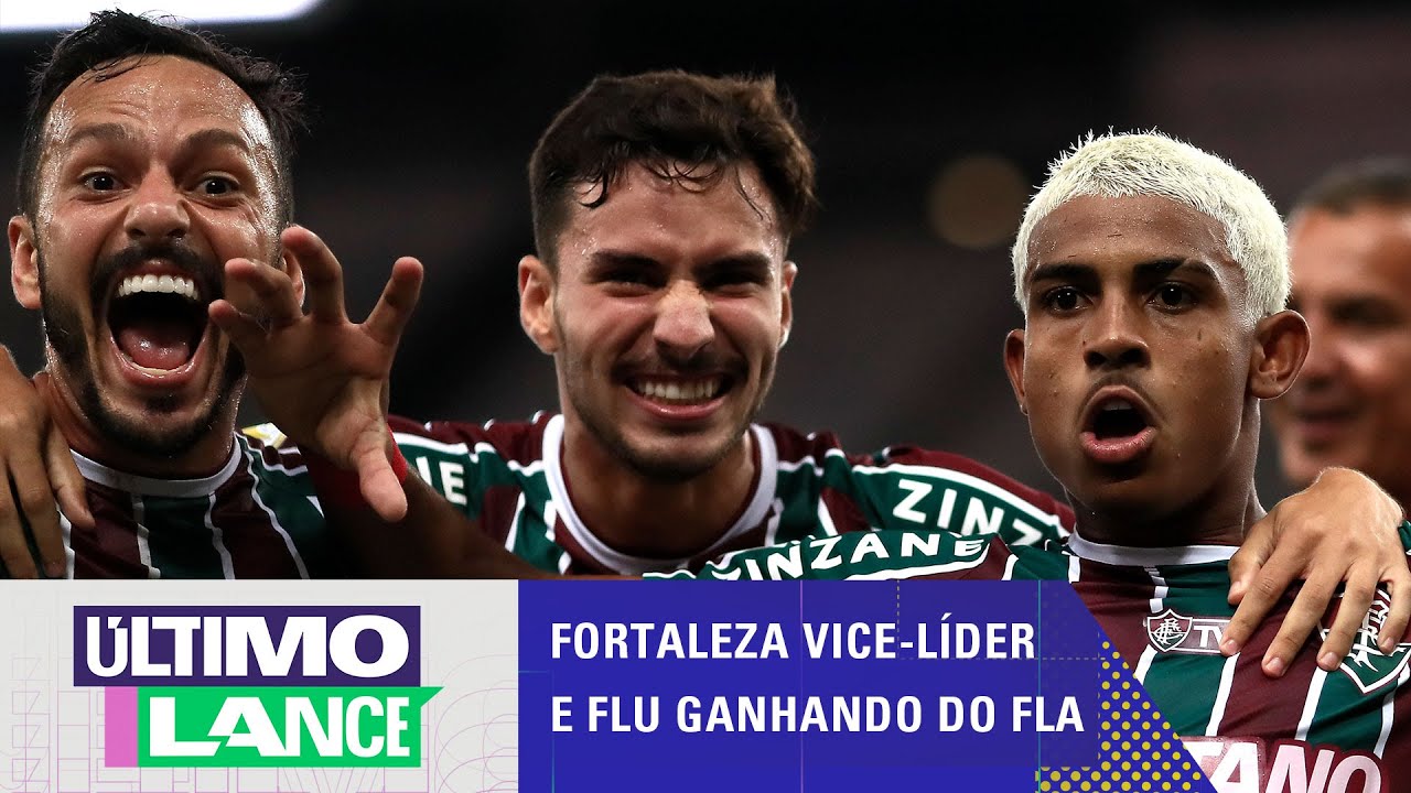 FORTALEZA “ROUBA” A SEGUNDA POSIÇÃO DO FLAMENGO, QUE PERDE PRO FLUMINENSE – ÚLTIMO LANCE