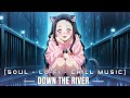 [Chill Music] Down The River | Soul / Lo-Fi Music | Music 2025