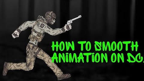 how to smooth animation on dc2