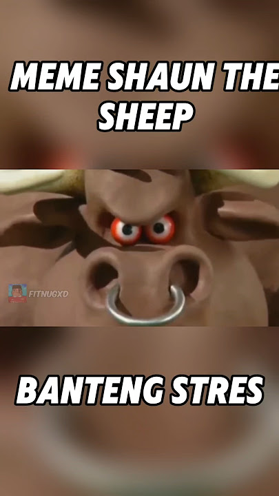 meme shaun the sheep - banteng stress #fitnugxd #memes #meme