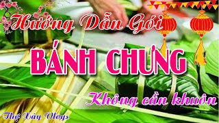 ✅ Hướng Dẫn Cách Gói Bánh Chưng Vuông Không Cần Khuôn Không Tốn Lá