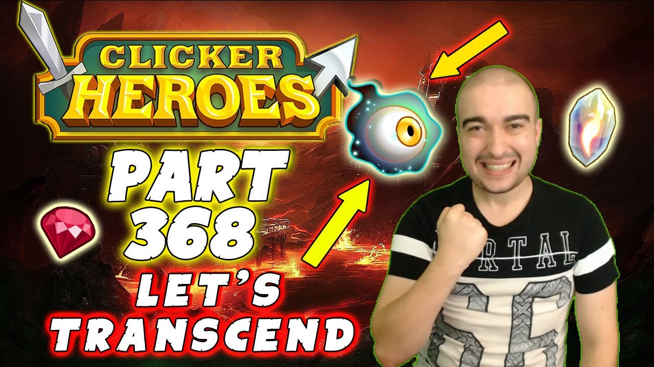 Clicker Heroes Walkthrough Guide: Part 368 - LET'S TRANSCEND! - PC Gameplay