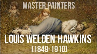 Louis Welden Hawkins (1849-1910) A collection of paintings 4K