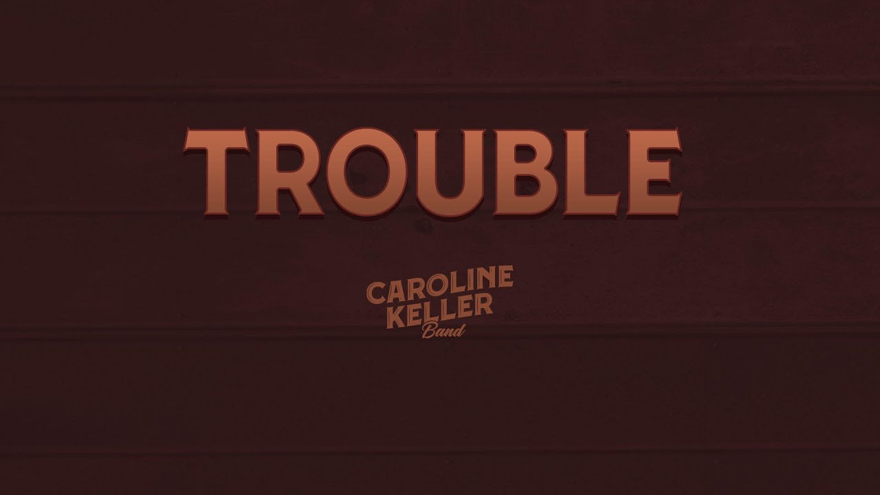 Guarda Caroline Keller Band - Trouble (Official Audio) su YouTube Guarda Caroline Keller Band - Trouble (Official Audio) su YouTube