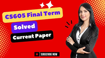 CS605 Final Term Current Paper | CS605 Final Term Preparation 2024 | VU Zone