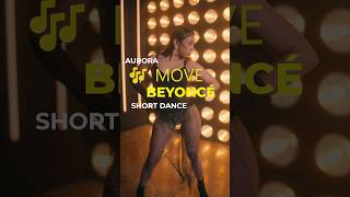 🎶BEYONCE - MOVE (Aurora💃-Short Choreo) #talentaroundme #deyomagic