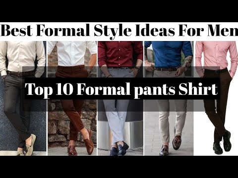 Top 10 Formal Pants Shirt, Best Formal Style Ideas For Men