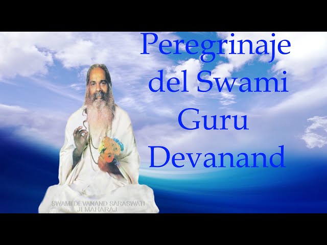(ES) 24.05.2021 - Lugar de peregrinaje del Maestro Swami Guru Devanand Saraswati Ji Maharaj