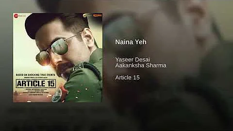 Naina Yeh(From"Article 15")By Yaseer Desai | Aakanksha Sharma