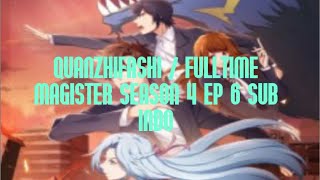 QuanzhFashi / Fulltime Magister Season 4 Ep 6 Subindo