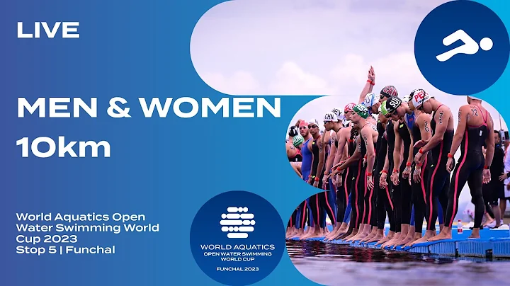 LIVE | Men & Women 10km | Open Water Swimming World Cup 2023 | Funchal - DayDayNews