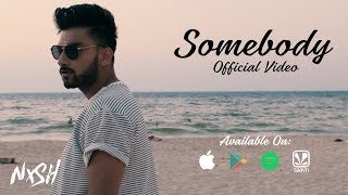 Video thumbnail of "Nish - Somebody | OFFICIAL MUSIC VIDEO"