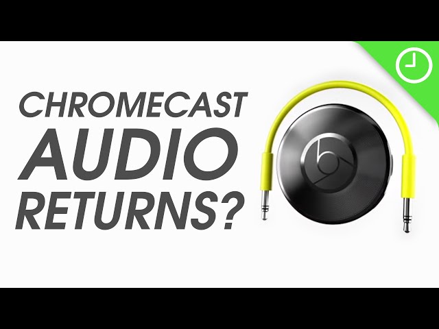 Pidgin præst krøllet Chromecast Audio: Set to make a RETURN? - YouTube