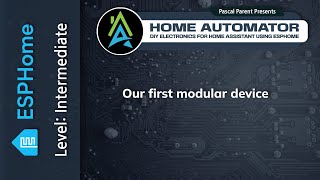 ESPHome Coding Practices, Tips and Tricks  - Tutorial 3 - Our First Device