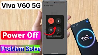 Vivo v60 power off problem solve kaise kare | how to use power off problem solve in vivo v60 5g 