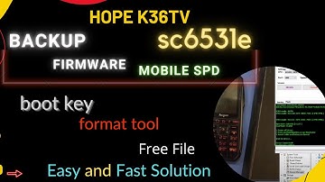 hope k36tv spd read firmware- spd sc6531e read file- spd sc6531e boot key