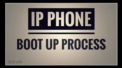 Ip phone boot up process explained with notes..