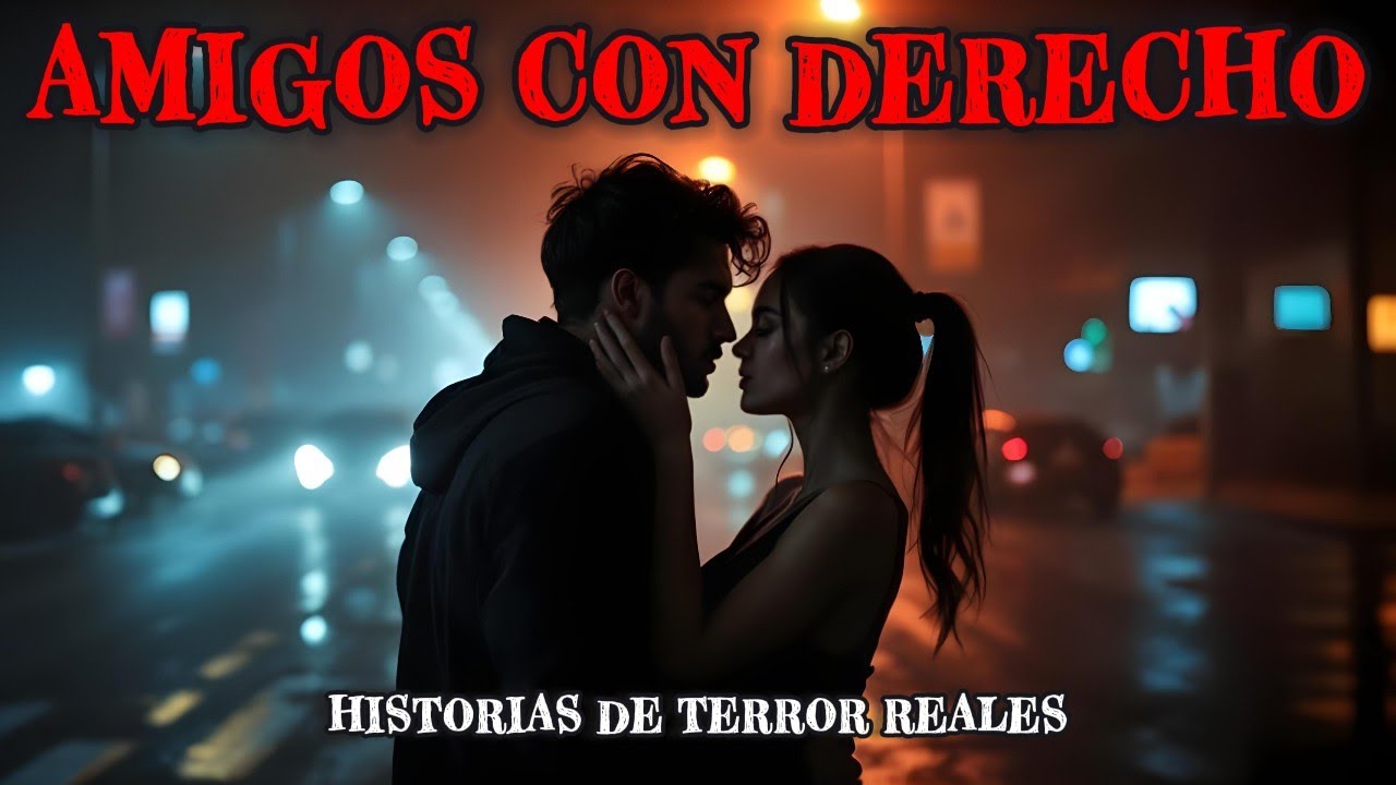 8 HISTORIAS de TERROR de AMIGOS CON DERECHO