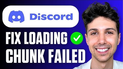How To Fix Discord Loading Chunk Failed Error (Easy Guide 2025)