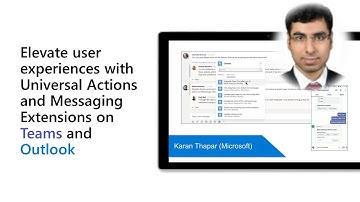 Elevate user experiences with Universal Actions and Messaging Extensions on Teams and Outlook